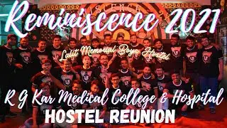 REMINISCENCE 2021 - R G KAR MEDICAL COLLEGE HOSTEL REUNION | LALIT MEMORIAL BOYS HOSTEL #HostelLife