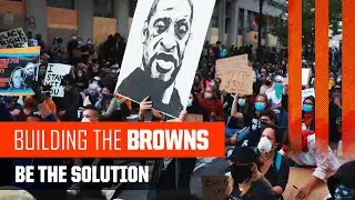 Building The Browns 2020: Be The Solution (Ep. 5)