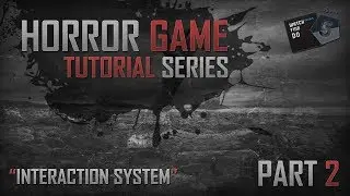 [Tutorial] Horror Game Tutorial in Unity3D [Interaction System] - Part 2