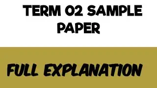 Term 2 Cbse sample paper | Full Explanation