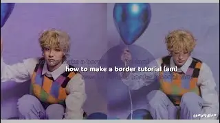 Border tutorial | i saw a angel