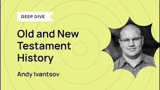 Old and New Testament History - Andy Ivantsov