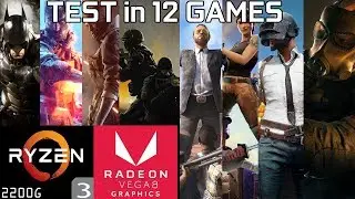 Test 12 Games with Ryzen 3 2200G Vega 8 & 8GB RAM [Part 1]