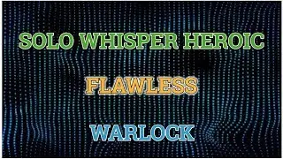 Solo Heroic Whisper of the Worm mission: 385 Warlock