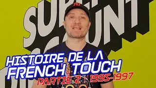History of the French Touch, Part 2 : the beginnings 1995/1997