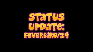 Status Update: Fevereiro (2024)