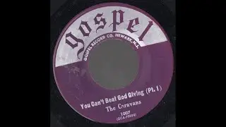 The Caravans - You Can't Beat God Giving - Foundation Friday