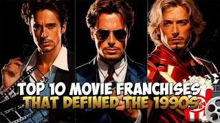 Top 10 Movie Franchises That Defined the 1990s
