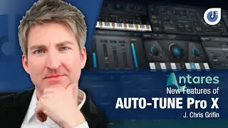 New Features of AUTO-TUNE Pro X | J. Chris Griffin | Antares |  IMSTA Online 2022