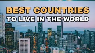 Top 10 Countries With The Best Quality Of Life