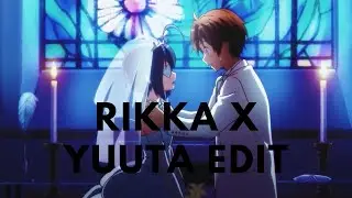 Rikka X Yuuta edit AMV (Chuunibyou demo koi ga shitai!)
