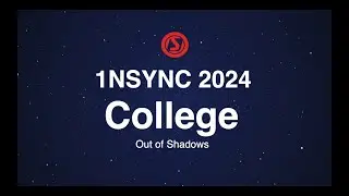 1NSYNC 2024 - College (Out of Shadows)