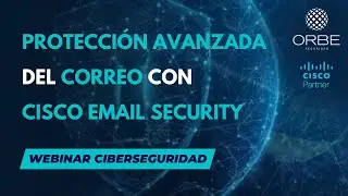 Webinar Seguridad - Cisco Cloud Email Security