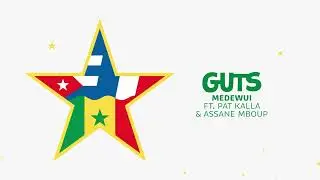 GUTS - Medewui Feat. Pat Kalla & Assane Mboup (Official Audio)