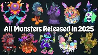 All New Monsters Released in 2025 (All Sounds & Animations) | My Singing Monsters