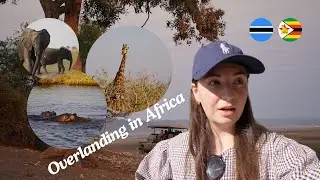 Overlanding in Africa (again) - Vic Falls & Chobe National Park