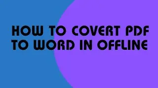 Simple method to convert Pdf Document to Word Document | offline convert | without using software
