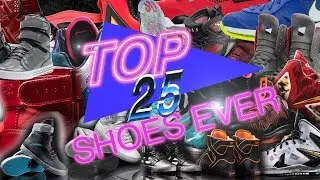 Top 25 Shoes Ever!! 4K