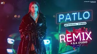 PATLO REMIX | Jasmine Sandlas | -P.B.K Studio