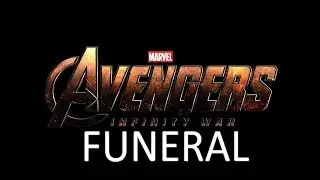 Avengers: Infinity War - Funeral