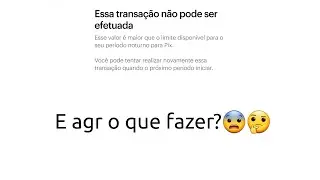 Como resolver problema ao tranferir dinheiro na nubamk 🤔?