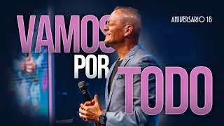 Vamos por Todo | Aniversario 18