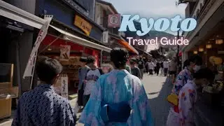 Kyoto Travel Guide 2022