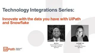 Technology Series: Innovate with the data you have with UiPath and Snowflake