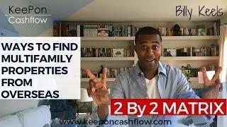 Find Multifamily Real Estate from Overseas - The 2 by 2 Matrix to Find Multifamily Real Estate