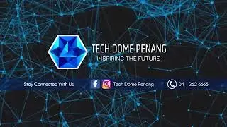 Welcome To Tech Dome Penang