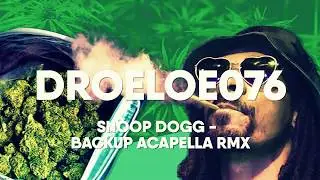 DROELOE076-  Snoop Dogg Backup Acapella RMX
