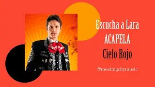 Cielo Rojo - Acapela - Sólo la voz de Lara (Jairo Del Valle)