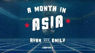 A Month In Asia // Chapter 2