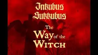 Inkubus Sukkubus - The Way of the Witch - Snippets