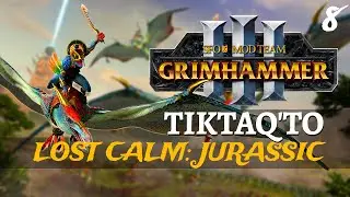 LORD KROAK | Lost Calm: Jurassic & SFO | Total War: Warhammer 3 - Lizardmen - Tiktaq'to #8