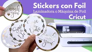 Cómo Hacer Stickers con Foil Usando Cricut y Laminadora | Pegatinas Doradas con Foil