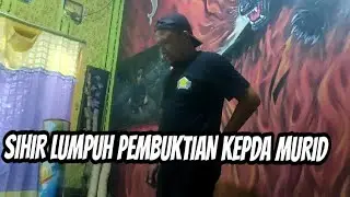 SIHIR LUMPUH MURID INGIN BUKTI BELAJAR ILMU SIHIR
