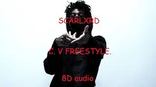 SCARLXRD - C. V FREESTYLE. | Official 8D audio