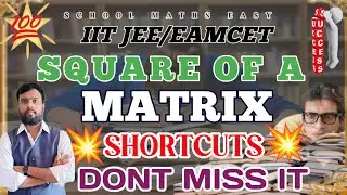 SQUARE OF A MATRIX SHORTCUTS II MATRICES SHORTCUTS II TS EAMCET II AP EAMCET II MATRIX TRICKS