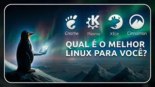 QUAL ESCOLHER? GNOME vs KDE vs XFCE vs Cinnamon: Diferenças Cruciais no Linux