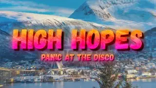 Panic! At The Disco - High Hopes (Lyrics)