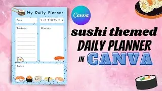 Watch Me Make a SUSHI THEMED DAILY PLANNER in Canva | Canva Step by Step for Beginners
