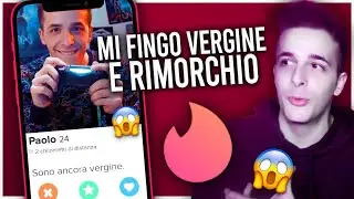 MI FINGO VERGINE PER RIMORCHIARE (Esperimento su Tinder)