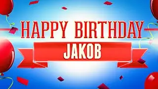 Happy Birthday Jakob