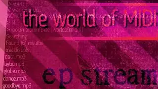 The World Of MIDI - (EP Stream)