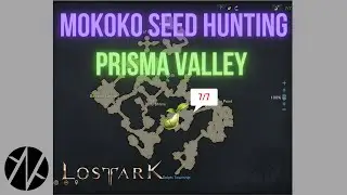 Lost Ark - Mokoko Seed Hunting - Prisma Valley