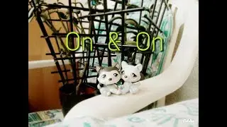 LPS MV: On & On