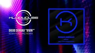Diego Serrao - Givin' (Kenny Ground Remix)