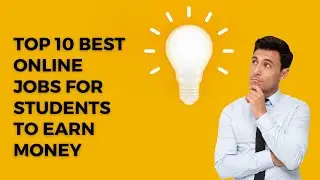 top 10 Best Online Jobs For Students To Earn Money|Dream Achievers