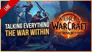 Talking The War Within Alpha & Beta - World of Warcraft | Live Gameplay - Luxthos